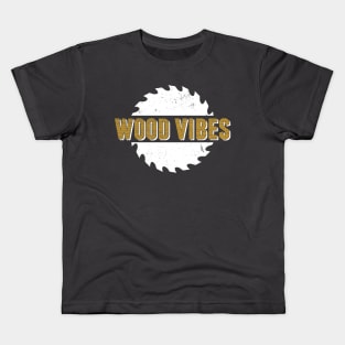 Woodworking T-Shirt Wood Vibes Carpentry Pun Design Kids T-Shirt